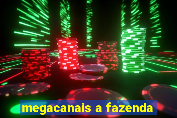 megacanais a fazenda